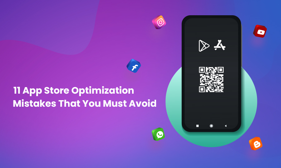 11 App Store Optimization Mistakes That You Must Avoid