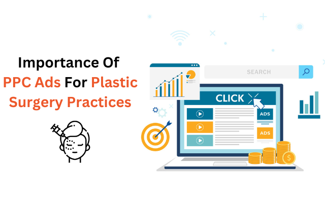 Importance of PPC ads for Plastic Surgery