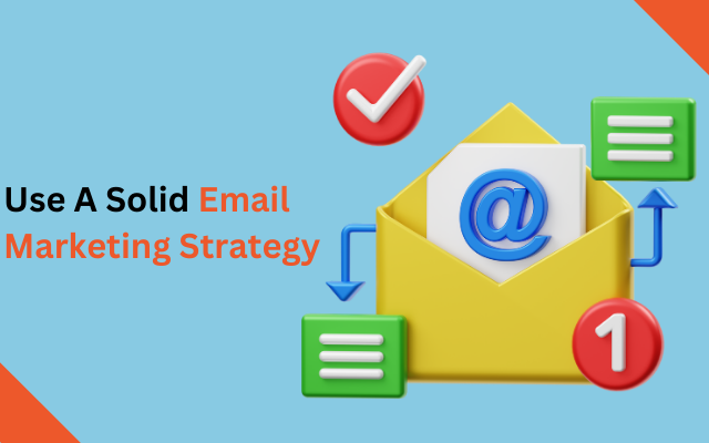 Use Email Marketing Strategy