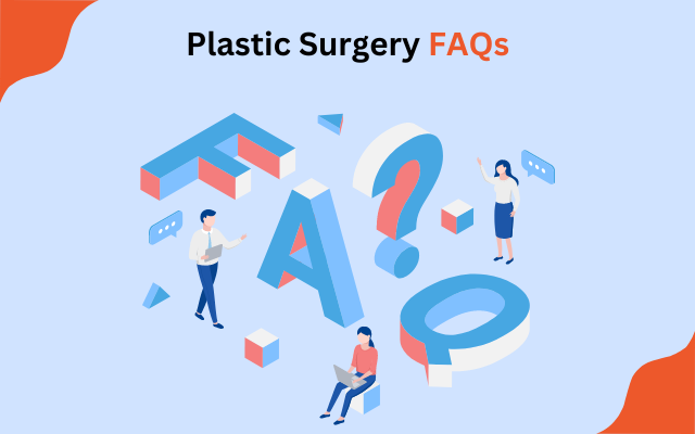 FAQs Plastic Surgery