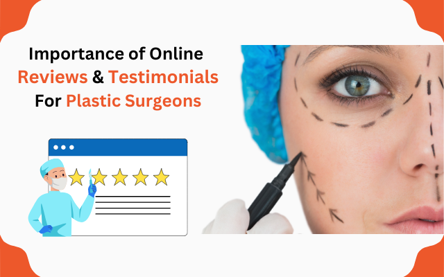Importance of Online Reviews and Testimonials for Plastic Surgeons
