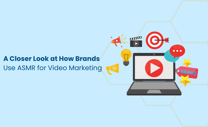 ASMR for Video Marketing