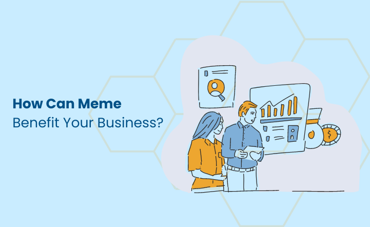 How Meme Benefit Your Business