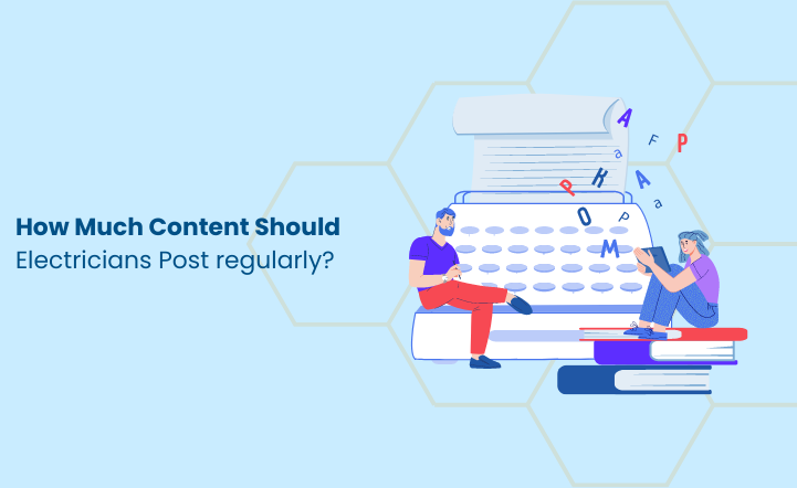 How much Content Should Electricians Post