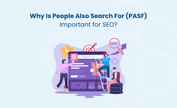 Why is People Also Search For (PASF) Important for SEO
