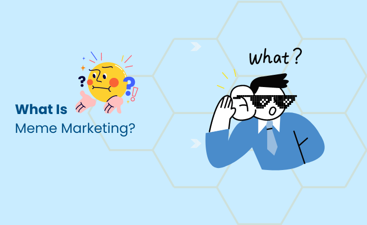 What Is Meme Marketing