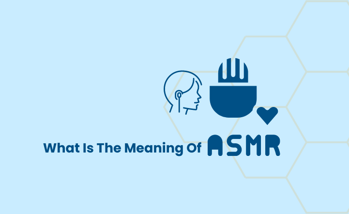 What Is the Meaning of ASMR