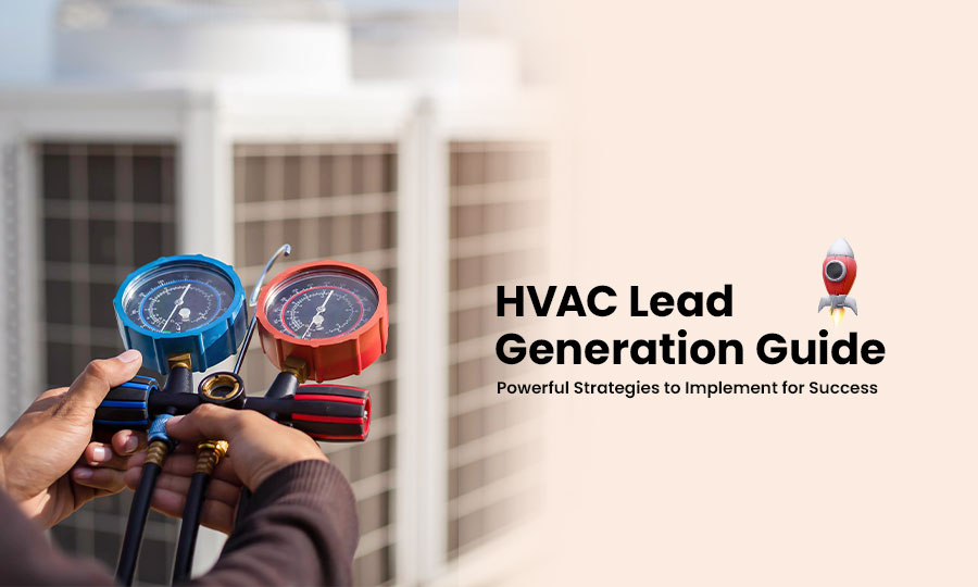 HVAC Lead Generation Guide: Powerful Strategies to Implement for Success