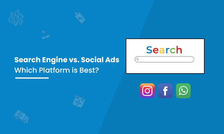 Search Engine vs. Social Ads: Which Platform is best