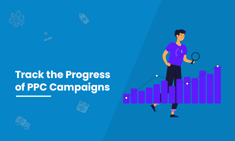 Track the Progress of PPC Campaigns