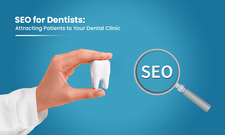 SEO for Dentists: SEO Guide for Your Dental Practice