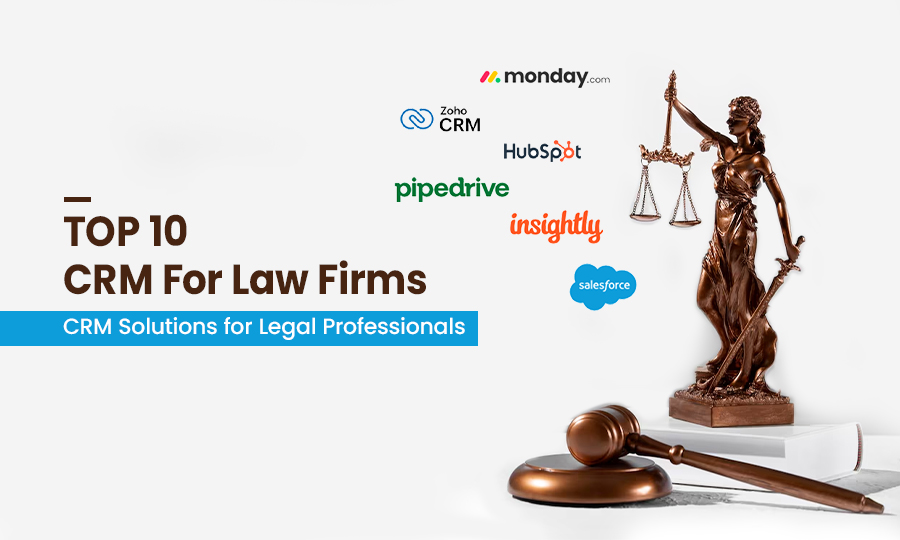 Top 10 CRM for Law Firms: CRM Solutions for Legal Professionals