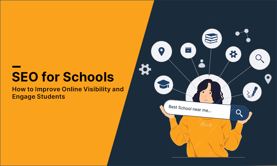 SEO for Schools: How to Improve Online Visibility and Engage Students