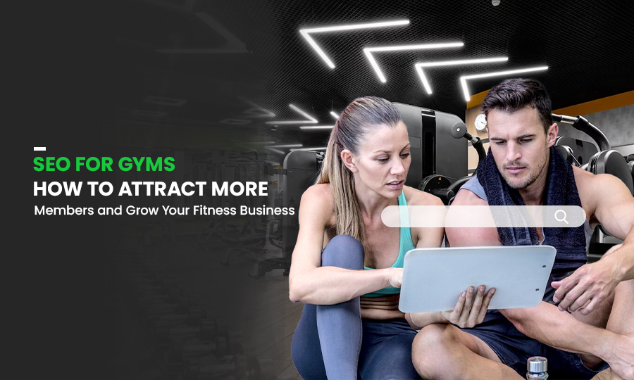 SEO for Gyms: How to Attract More Members and Grow Your Fitness Business