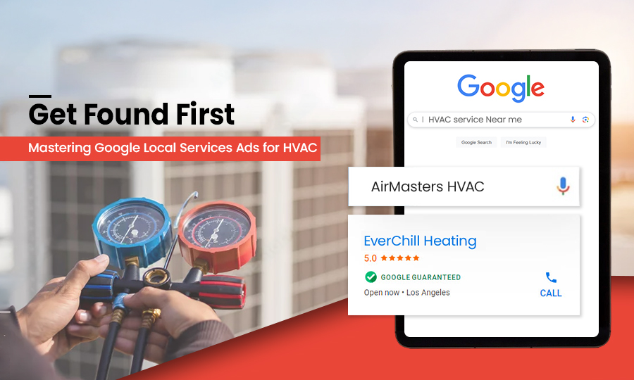 Get Found First: Mastering Google Local Services Ads for HVAC