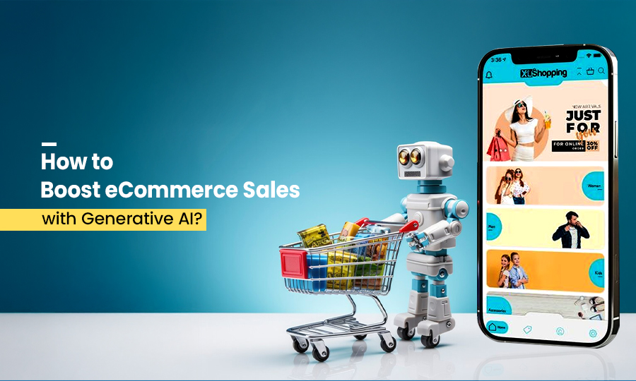 How to Boost eCommerce Sales with Generative AI?