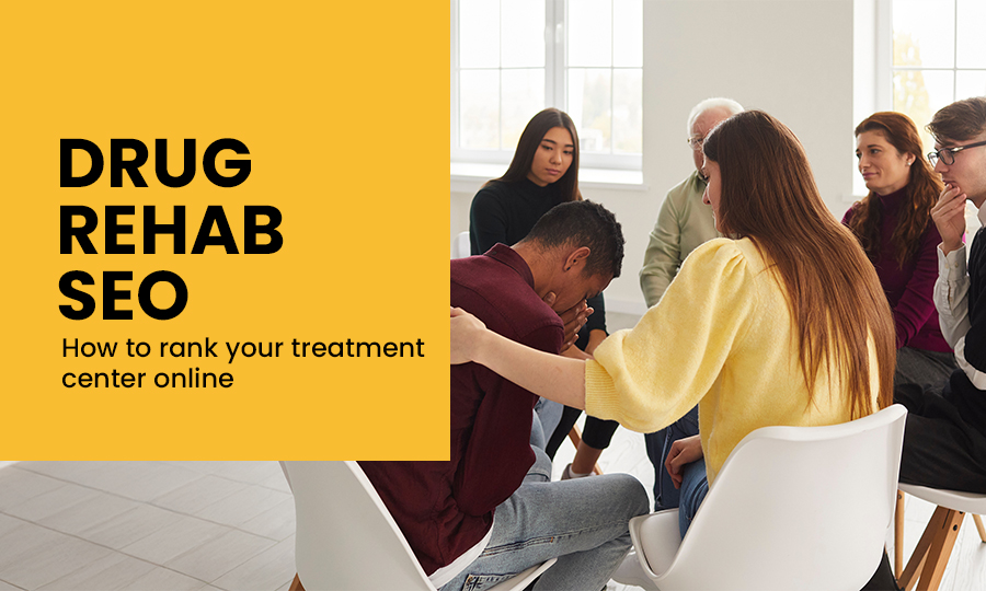 Drug Rehab SEO How to Rank Your Treatment Center Online