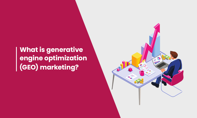 What Is Generative Engine Optimization(GEO) Marketing?