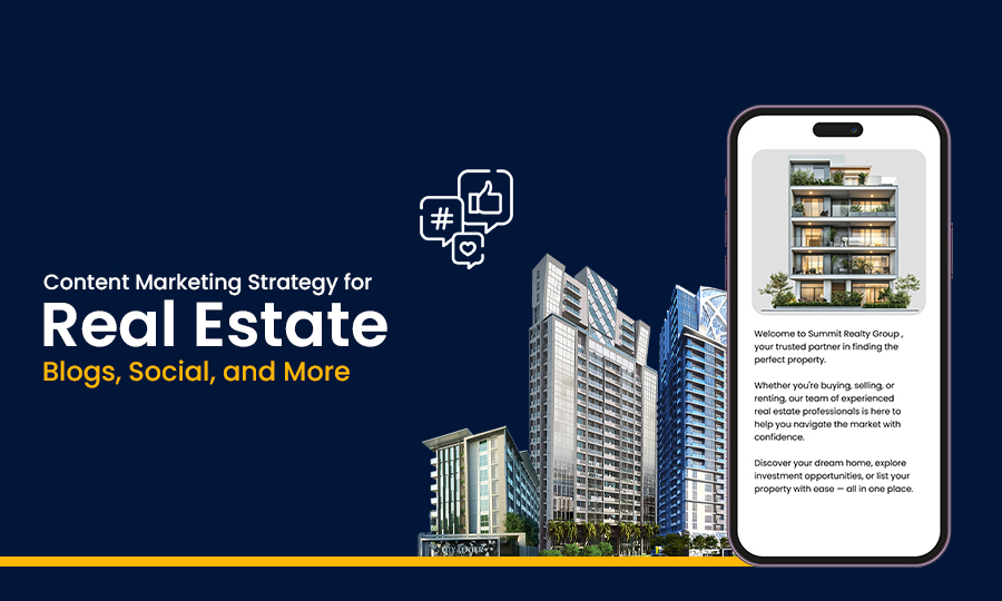 Content Marketing Strategy for Real Estate: Blogs, Social, and More