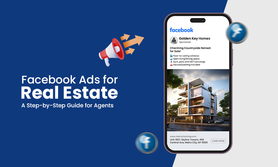 Facebook Ads for Real Estate: A Step-by-Step Guide for Agents