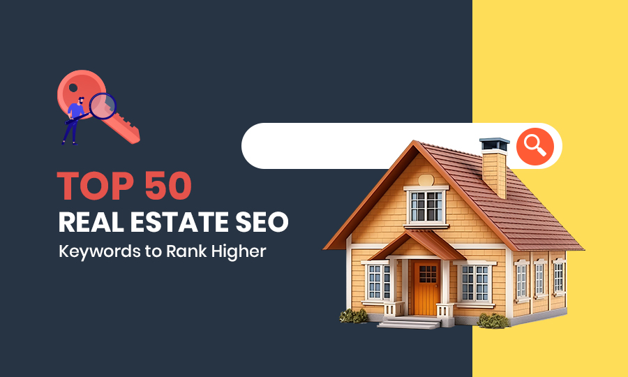 Top 50 Real Estate SEO Keywords to Rank Higher