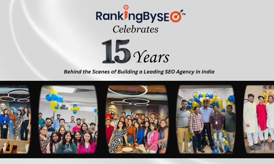Ranking By SEO Celebrates 15 Years: Behind the Scenes of Building a Leading SEO Agency in India