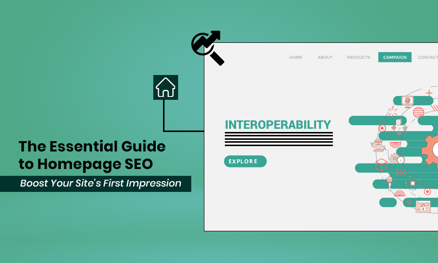 The Essential Guide to Homepage SEO: Boost Your Site’s First Impression