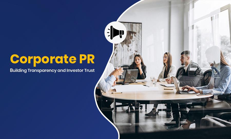Corporate PR Build Transparency and Investor Trust