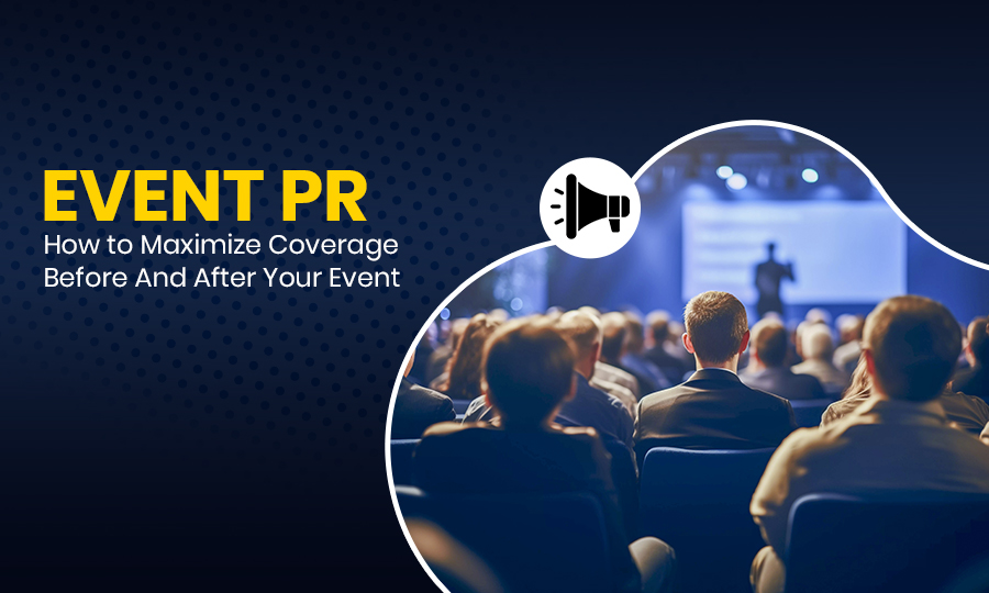 Event PR: How to Maximize Coverage Before and After Your Event