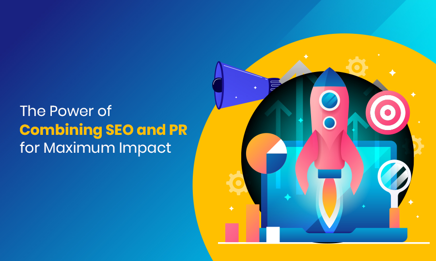 The Power of Combining SEO and PR for Maximum Impact